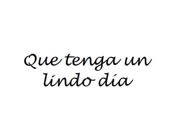 Have a nice day in Spanish
