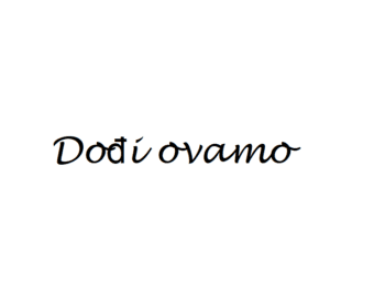 Come Here in Croatian
